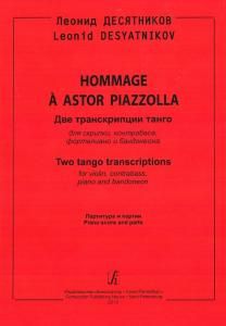 Hommage a Astor Piazzolla. 2 транскрип. танго («Счастье мое», «Утомленное солнце») для скрипки, контрабаса, фортепиано и бандо-неона. Партитура и партии